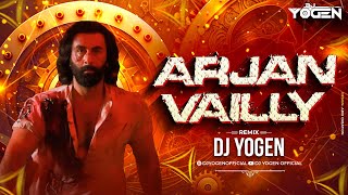 Arjan Vailly DJ YOGEN remix  Animal  Ranbir Kapoor  Bobby Deol  Bhupinder Babbal [upl. by Alludba]