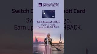 Earn up to 8 cashback with Emirates Islamic Switch Cashback Credit Card [upl. by Nnanerak713]