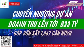 CHUYỂN NHƯỢNG DỰ ÁN DOANH THU LÊN TỚI 833 TỶ GÓP VỐN XÂY 1867 CĂN NOXH [upl. by Nicks]