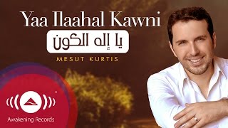 Mesut Kurtis  Ya Ilahal Kawni Ya Imam AlRusli  مسعود كُرتِس  يا إله الكون يا إمام الرسل [upl. by Lien]