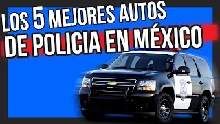 Los 5 Mejores Autos de Policia en México [upl. by Eilsek]