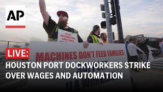 LIVE Houston Port dockworkers strike over wages and automation [upl. by Aciemaj]