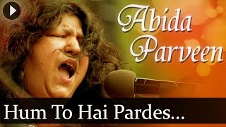 Hum To Hai Pardes  Abida Parveen  Superhit Qawwali Songs [upl. by Ichabod]