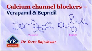 Calcium channel blockers  Verapamil amp Bepridil  YR Pharma Tube  Dr Rajeshwar Yerra [upl. by Abihsot148]