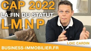 La fin du statut LMNP  — CAP 2022 [upl. by Madeleine93]