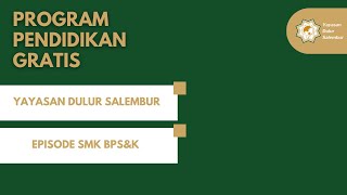 Program Pendidikan Gratis Yayasan Dulur Salembur Episode SMK BPSampK [upl. by Jessika]