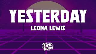 Leona Lewis  Yesterday Lyrics [upl. by Hallvard]