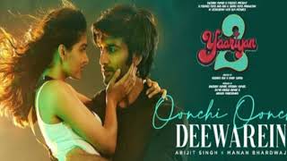 OONCHI OONCHI DEEWAREIN Yaariyan 2  Meezaan Anaswara  Arijit Manan  Radhika Vinay  Bhushan [upl. by Arimay]