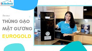 Review Thùng Gạo Mặt Gương Cao Cấp Eurogold [upl. by Thier72]