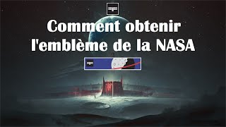 Destiny 2  Comment obtenir lemblème de la NASA [upl. by Asiuqram862]