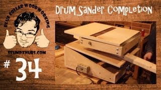 Completing the HOMEMADE drum sandersand fleaVdrum Woodworking with Stumpy Nubs 34 [upl. by Laden266]