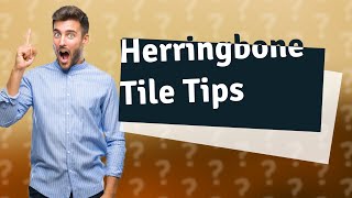 Which direction should herringbone tile be laid [upl. by Jami702]