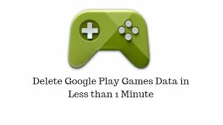 Delete Google Play Games Data in Less than 1 Minute [upl. by Adolphe988]