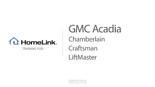 Acadia HomeLink Training  Chamberlain Craftsman and LiftMaster Garage Doors [upl. by Enelhtac]