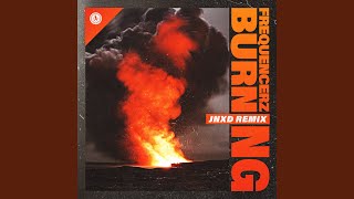 Burning JNXD Remix [upl. by Zucker]