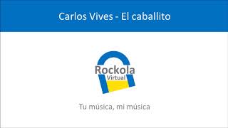 Carlos Vives  El caballito  Audio RV [upl. by Nonarb]