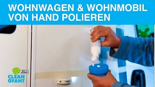 HandPolitur von Aufbau  Außenhülle GFK Gelcoat Lack Strukturblech bei Wohnwagen und Wohnmobil [upl. by Naoma]