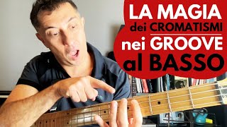 La MAGIA dei CROMATISMI nei GROOVE al BASSO Ecco Come Funzionano [upl. by Eirrod95]