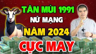 Tử Vi Tuổi Tân Mùi 1991 nữ mạng năm 2024 Sẽ Ăn Trọn Lộc Trời Thoát Nghèo GIÀU NHANH CHÓNG MẶT [upl. by Huesman]