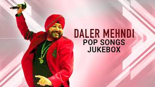 Pop Song Jukebox ► Daler Mehndi  Top Hits  DRecords [upl. by Ronacin]