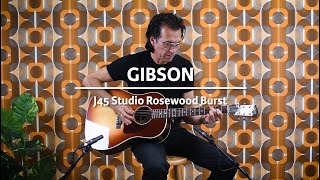 Gibson J45 Studio Rosewood Burst played by Erwin van Ligten  Demo  The Fellowship of Acoustics [upl. by Elay566]