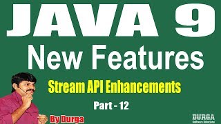 Java 9  Session  44  Stream API Enhancements  Part  12 by Durga Sir [upl. by Spring254]