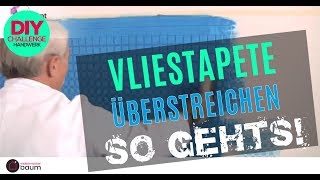 Vliestapete einfach überstreichen  So gehts Teil 2 [upl. by Arod130]