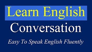 English Conversation Practice Easy To Speak English Fluently  Daily English Conversation [upl. by Yessej]