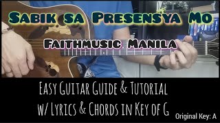 Sabik sa Presensya Mo  Faithmusic Manila Easy Guitar Guide amp Tutorial w Lyrics amp Chords [upl. by Akeimahs]