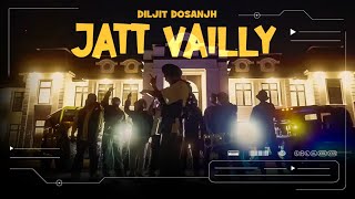 Diljit Dosanjh Jatt Vailly Official Video Ghost  Thiarajxtt  Chani Nattan [upl. by Lanza]