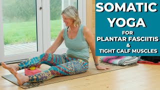 Somatic Yoga For Plantar Faciitis amp Tight Calf Muscles [upl. by Albright]