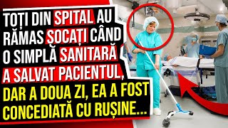 Toți din Spital au Rămas Șocați când o Simplă Sanitară a Salvat Pacientul Dar a doua zi [upl. by Ydne]