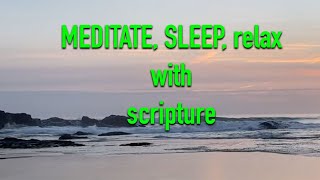 RELAX MEDITATE SLEEP to SCRIPTURE with WAVES amp gentle STREAM [upl. by Lyman]