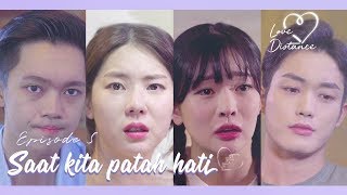 LOVE DISTANCE EPS5 Perasaan Jika Putus Hubungan [upl. by Heidy]