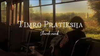 Timro Pratiksha  shallum lama   Slowed  reverb [upl. by Ahsehat]