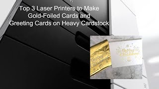 Top 3 Laser Printers to Make Foiled Cards and Greeting Cards on Heavy Cardstock 100 Lbs300 GSM [upl. by Shere452]