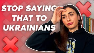 Stop saying that to Ukrainians [upl. by Reham830]