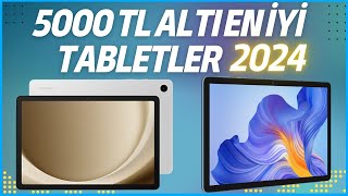 5000 TL Altı En İyi Tabletler 2024 [upl. by Munn]