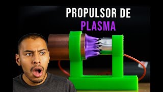 ¡Logré Hacer mi Propio Propulsor de Plasma [upl. by Saitam]