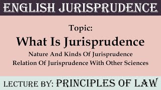 Jurisprudence  Nature And Kinds of Jurisprudence  Lecture by Principles Of Law [upl. by Tasha209]