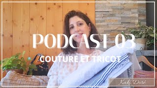 Podcast 03 Couture et Tricot [upl. by Darcey302]