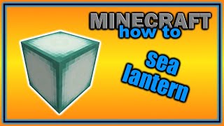 Best Light Source How to Find Craft and Use Sea Lanterns  Easy Minecraft Tutorial [upl. by Niryt]