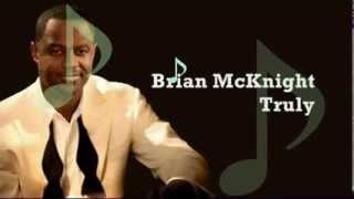 BRIAN McKNIGHT version of TRULY by LIONEL RICHIE Lyrics [upl. by Razal568]