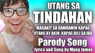 UTANG SA TINDAHAN  MASAKIT SA DAMDAMIN KAPAG UTANG AY AKIN KAPAG BILI SA IBA  PARODY SONG [upl. by Savannah]