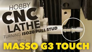 CNC Lathe with Masso G3 Touch Turning ISO20 Pull Stud [upl. by Marcoux]