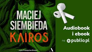 Kairos Maciej Siembieda Audiobook PL Powieść sensacyjna [upl. by Notnroht]