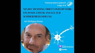 18 NeuroTraining trifft Osteopathie Ein innovativer Ansatz zur Schmerzbehandlung mit Wolfgang [upl. by Lanfri]