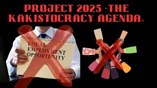 PROJECT 2025 Usher in the KAKISTOCRACY and end CIVIL RIGHTS [upl. by Tap448]