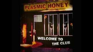 Plasmic Honey  Welcome to the club [upl. by Annirok]