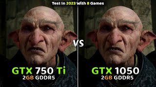 GTX 750 Ti vs GTX 1050  Test in 2023 With 8 Games🔥 [upl. by Alwitt]